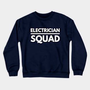 ELECTRICIAN SQUAD - electrician quotes sayings jobs Crewneck Sweatshirt